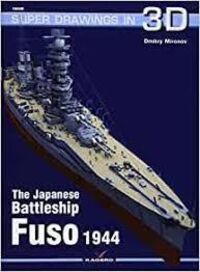 16048, Super Drawings in 3D The Japanese Battleship Fuso 1944, Kalmach. 