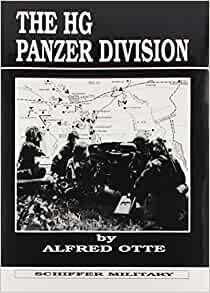 The HG Panzer Division, Alfred Otte, Kalmbach.