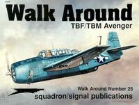 5525, Walk Around TBF/TBM Avenger, Squadron Signal Publication.