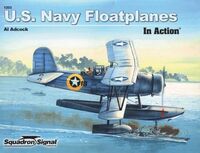 1203,  US Navy Floatplanes WWII in Action, Squadron Signal Productions.