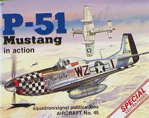 1045, P-51 Mustang in Action, Squadron Signal Publication.