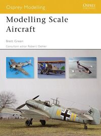 3237, Modelling Scale Aircraft Brett Green, Osprey Publishing 