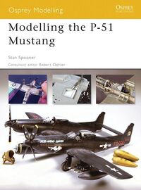 6941, Modelling the P-51 Mustang Stan Spooner, Osprey Publishing.