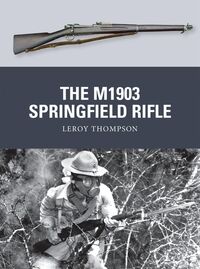 0111, The M1903 Springfield Rifle, Osprey Publishing.